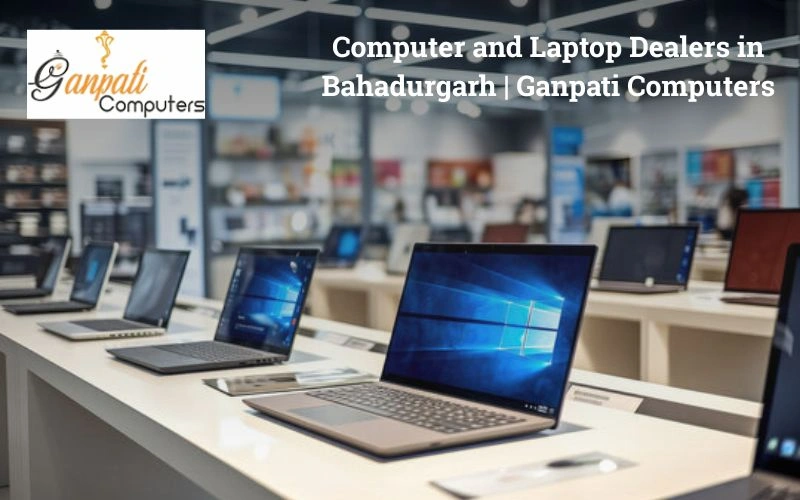 Your Trusted Computer Shop in Bahadurgarh Ganpati Computers 3